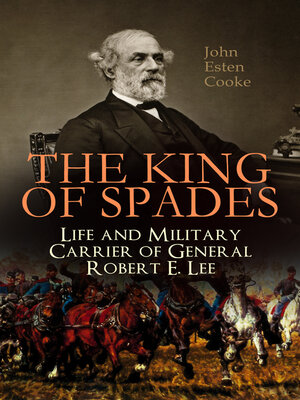 cover image of The King of Spades – Life and Military Carrier of General Robert E. Lee